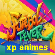 xp animes